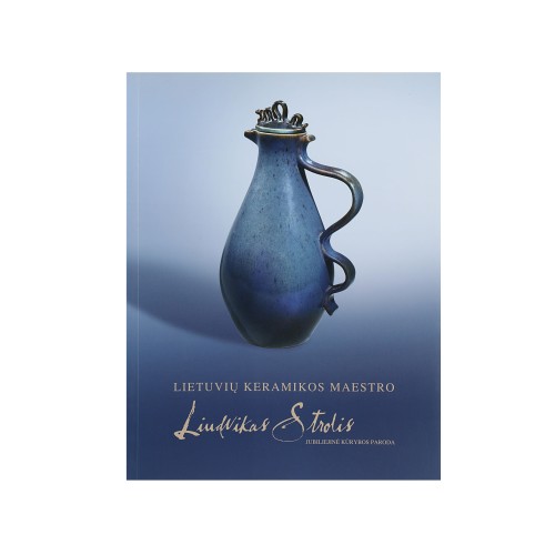 Lithuanian ceramics maestro Liudvikas Strolis