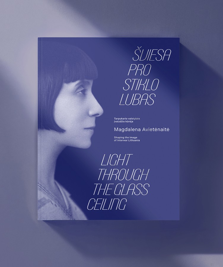 Šviesa pro stiklo lubas. Magdalena Avietėnaitė (1892–1984) – tarpukario valstybės įvaizdžio kūrėja