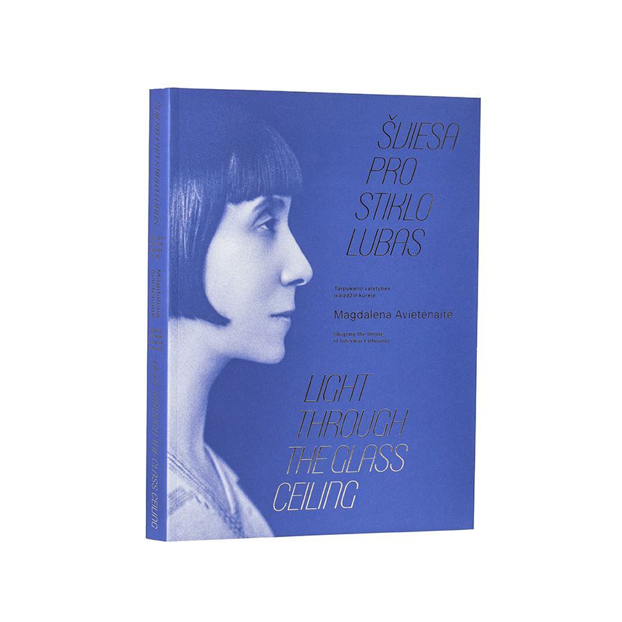 Šviesa pro stiklo lubas. Magdalena Avietėnaitė (1892–1984) – tarpukario valstybės įvaizdžio kūrėja
