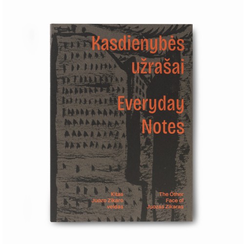 Everyday notes. The other face of Juozas Zikaras. Exhibition catalogue.