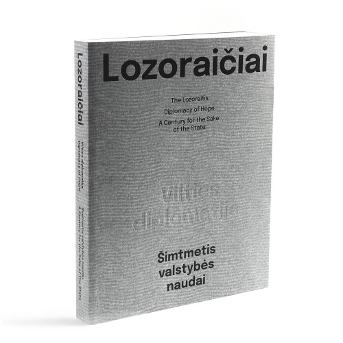 Lozoraičiai – vilties diplomatija: šimtmetis valstybės naudai