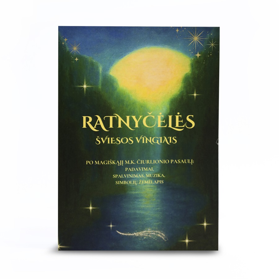 RATNYČĖLĖS ŠVIESOS VINGIAIS. Po magiškąjį M. K. Čiurlionio pasaulį. RATNYČĖLĖS ŠVIESOS VINGIAIS. Po magiškąjį M. K. Čiurlionio pasaulį.