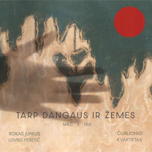 Rokas Jurkus, Lovro Peretić. Tarp dangaus ir žemės. Vinilinė plokštelė